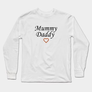 mummy and daddy Long Sleeve T-Shirt